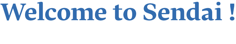 Welcome to Sendai!